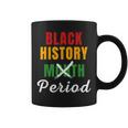 Black History Month Period African Pride Bhm Women Men Kids Coffee Mug