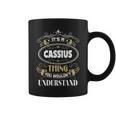 Cassius Thing You Wouldnt Understand Family Name Coffee Mug
