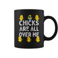 Chicks Are All Over Me Easter Funny Baby Chicken Kids Boys Coffee Mug