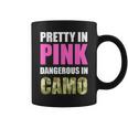 Cute Camoflauge - Pretty In Pink Dangerous In Camo Coffee Mug