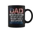 Dad No Matter How Hard Life Gets At Least Quote Fathers Day Coffee Mug