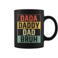 Dada Daddy Dad Bruh Funny Fathers Day Gag Gift 2023 Coffee Mug