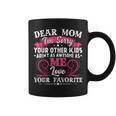 Dear Mom Im Sorry Your Other Kids Arent As Awesome As Me Coffee Mug