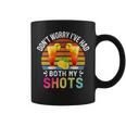 Dont Worry Ive Had Both My Shots Funny Two Shots Tequila Gift For Womens Coffee Mug