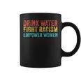 Drink Water Fight Racism Empower Women Vintage Coffee Mug
