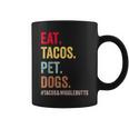 Eat Tacos Pet Dogs Tacos And Wigglebutts Women Men Kids Coffee Mug