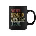 Father Husband Ecuadorian Legend Ecuador Dad Fathers Day Coffee Mug