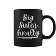 For Girls & New Older Sisters Big Sister Finally Coffee Mug