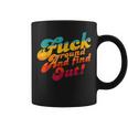 Fuck Around And Find Out Fafo F Around And Find Out Coffee Mug
