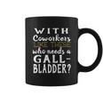 Funny Gallbladder Removed Operation T-Shirt Coworkers Gift Coffee Mug