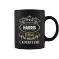 Harris Thing You Wouldnt Understand Family Name Coffee Mug