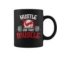 Hustle For That Muscle Fitness Motivation Coffee Mug