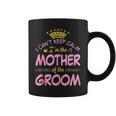 I Can’T Keep Calm I’M The Mother Of The Groom Happy Married Coffee Mug