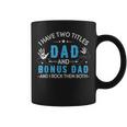 I Have Two Titles Dad And Bonus Dad Men Retro Papa Stepdad V3 Coffee Mug