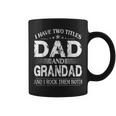 I Have Two Titles Dad And Grandad And I Rock Them Both V3 Coffee Mug