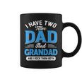 I Have Two Titles Dad And Grandad Funny Grandpa Fathers Day Coffee Mug