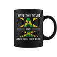 I Have Two Titles Dad And Grandpa Funny Jamaican Fathers Day Coffee Mug