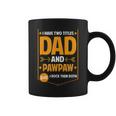 I Have Two Titles Dad And Pawpaw Gifts Pawpaw Fathers Day Coffee Mug