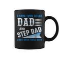 I Have Two Titles Dad And Step Dad And I Rock Them Both V3 Coffee Mug