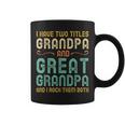 I Have Two Titles Grandpa And Great Grandpa Retro Vintage Coffee Mug