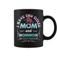I Have Two Titles Mom And Mommom Tie Dye Funny Mothers Day Coffee Mug