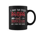 I Have Two Titles Mom And Trucker Buffalo Plaid Coffee Mug