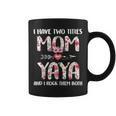 I Have Two Titles Mom And Yaya Floral Coffee Mug