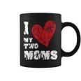 I Love My Two Moms Lgbt Gay Lesbian Coffee Mug