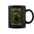 I Miss Being Wet Tired Hungry Miserable & Underpaid But Most Of All I Miss The Brotherhood Vietnam Veteran Coffee Mug