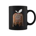 I Teach Black Lives And They Matter Black History Month Blm Coffee Mug