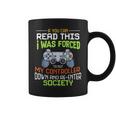 I Was Forced To Put My Controller Down Funny Gaming Coffee Mug