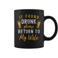 If Found Drunk Return To Wife Couples Funny Drinking Coffee Mug