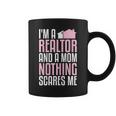 Im A Realtor And A Mom Nothing Scares Me Real Estate Agent Gift For Womens Coffee Mug