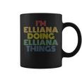 Im Elliana Doing Elliana Things Funny Personalized Name Coffee Mug