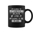 Im Going To Let God Fix It Because If I Fix It Im Coffee Mug