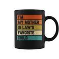 Im My Mother In Laws Favorite Child Mother In Law Vintage Coffee Mug