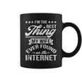 Im The Best Thing My Wife Ever Found On Internet Coffee Mug