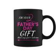 Im Your Fathers Day Gift Mom Says Youre Welcome Coffee Mug