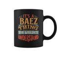Its A Baez Thing You Wouldnt Understand Coffee Mug