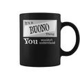 Its A Buono Thing You Wouldnt Understand Buono For Buono D Coffee Mug