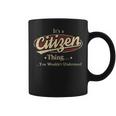 Its A Citizen Thing You Wouldnt Understand Personalized Name Gifts With Name Printed Citizen Coffee Mug