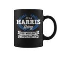 Its A Harris Thing You Wouldnt Understand Name Coffee Mug