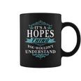 Its A Hopes Thing You Wouldnt Understand Hopes For Hopes Coffee Mug