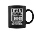 Its A Johnson Thing - You Wouldnt Understand - Family Name Coffee Mug
