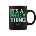 Its A Philly Thing - Its A Philadelphia Thing Fan Lover Coffee Mug
