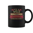 Its A Weld Thing You Wouldnt Understand Weld For Weld Coffee Mug