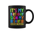 Its My Birthday Sign My Backside Please Funny Birthday Coffee Mug