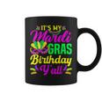 Its My Mardi Gras Birthday Yall Carnival Costume Mardi Gras Coffee Mug