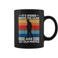 Its Weird Being The Same Age As Old People Retro Vintage Coffee Mug