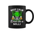 Keep Calm And Drink Like A Mills St Patricks Day Lucky Coffee Mug
